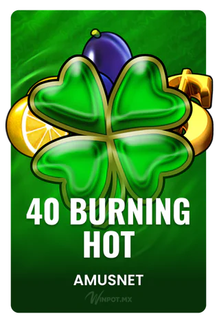 40 Burning Hot