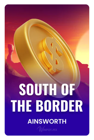 South of the Border