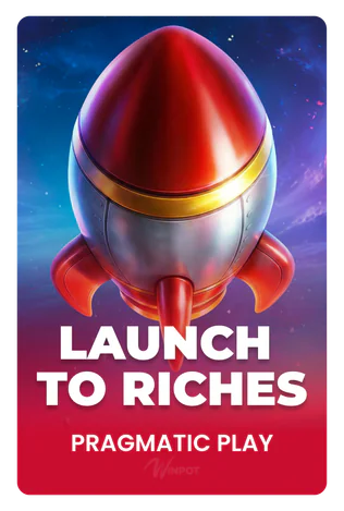 Launch to Riches