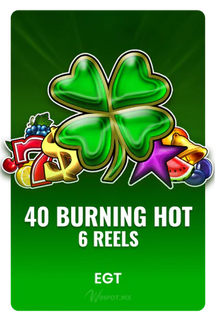 40 Burning Hot 6 reels Clover Chance