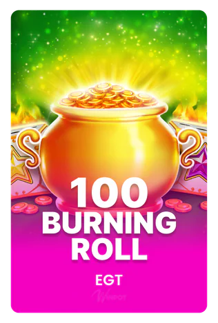 100 Burning Roll