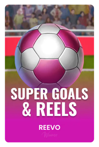 Super Goals & Reels